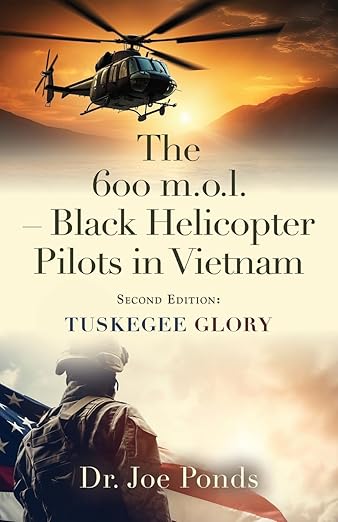 Book cover for "The 600 m.o.l. – Black Helicopter Pilots in Vietnam" shows a helicopter in flight above and a soldier holding an American flag below, with the author listed as Dr. Joe Ponds.